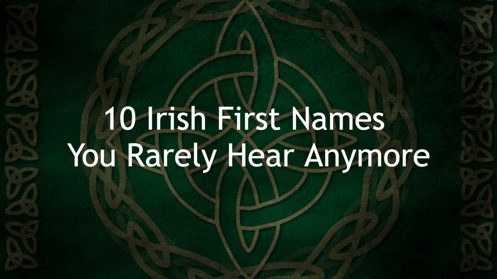 10 Irish First Names You Rarely Hear Anymore