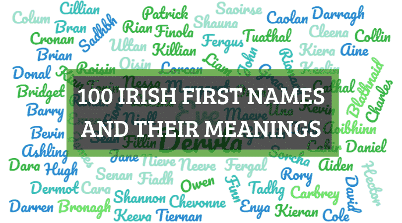 100 MOST POPULAR Gaelic & Irish first names and meanings (A-Z list)