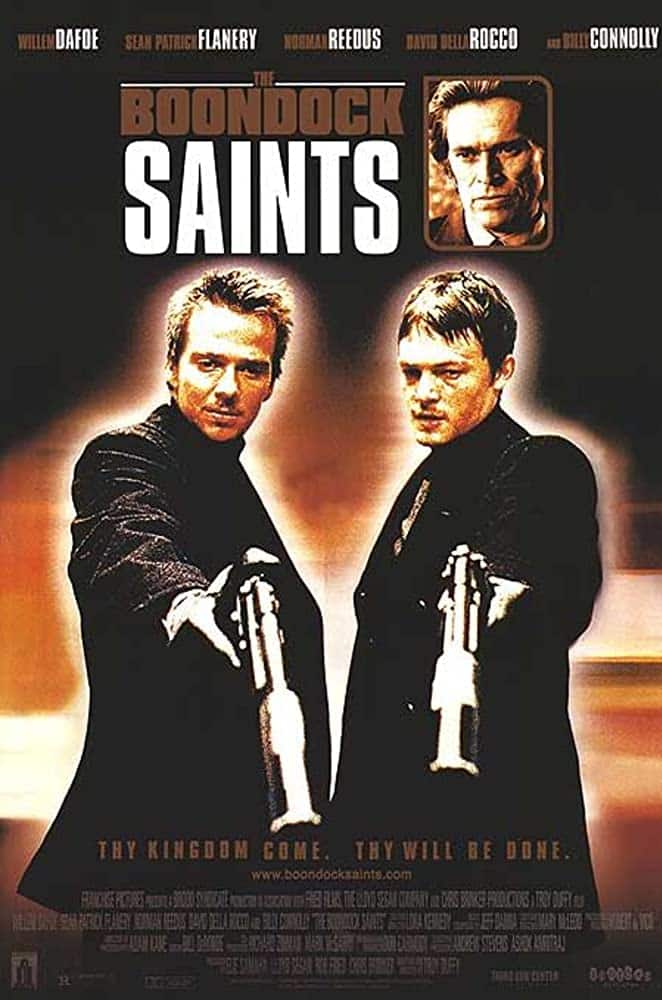 Be sure to watch The Boondock Saints, a top film.