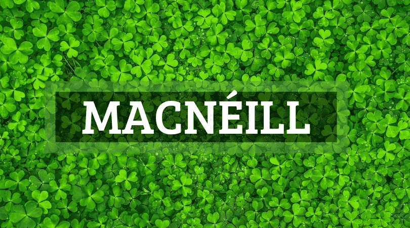 MacNéíll is a name with island origins.