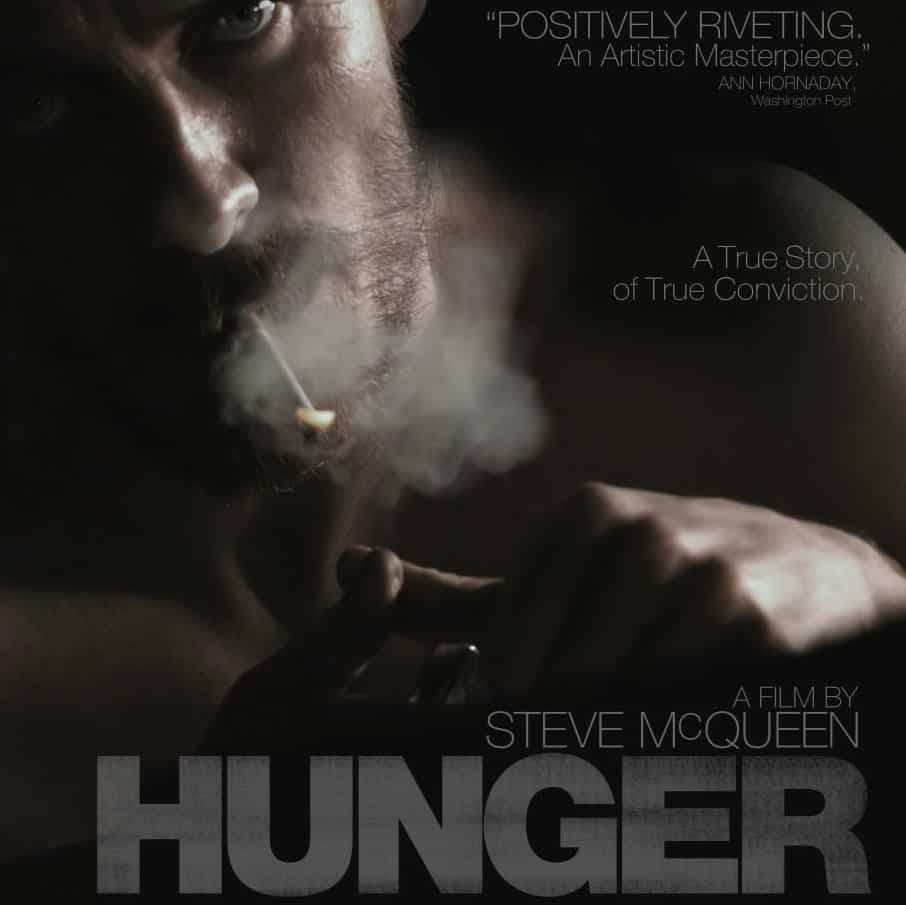 Hunger is a must watch.