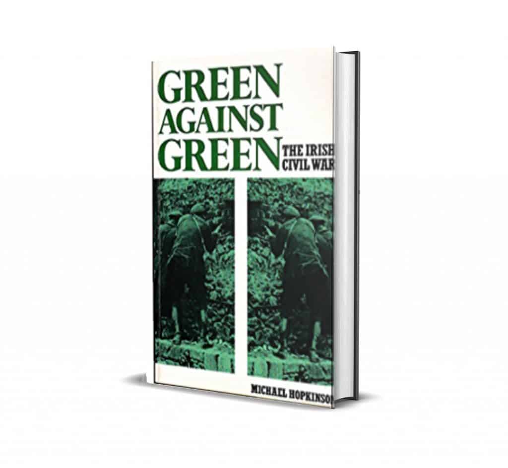 Green Against Green: The Irish Civil War tells the story of how the Irish turned on each other.