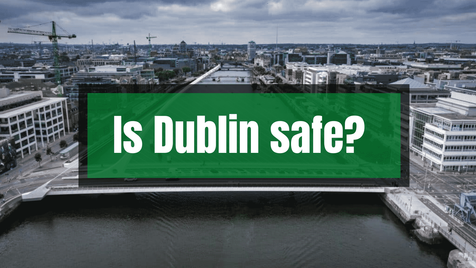 dublin safe to travel