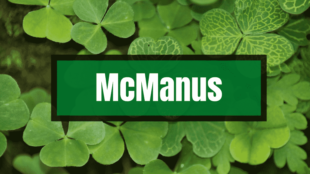 McManus comes from the Viking word Magnus.