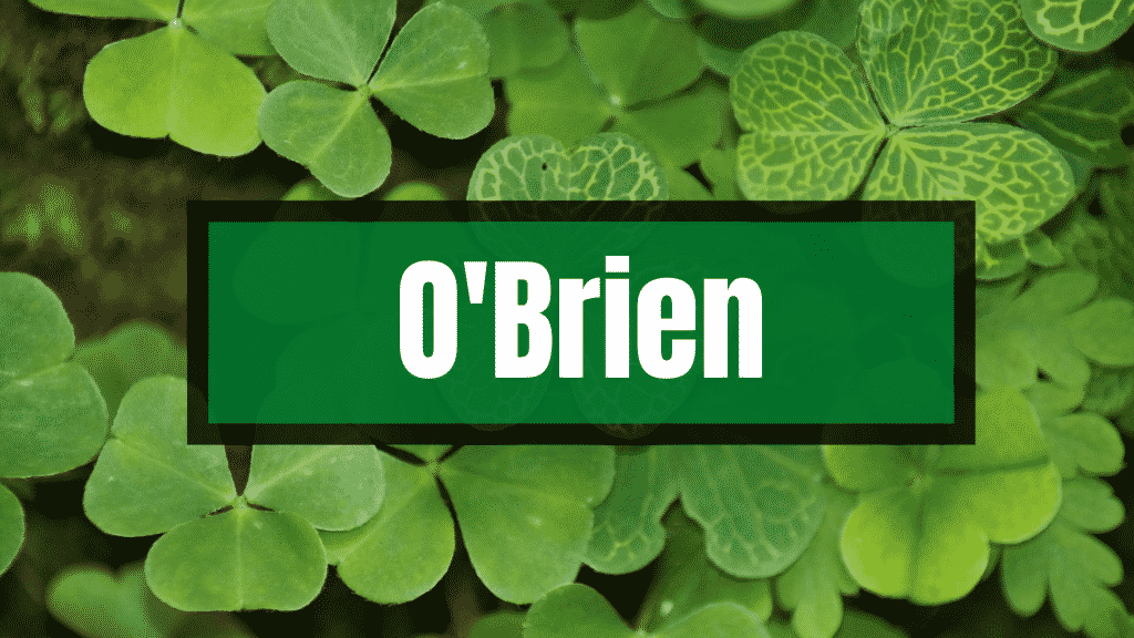 The Irish surname O'Brien.