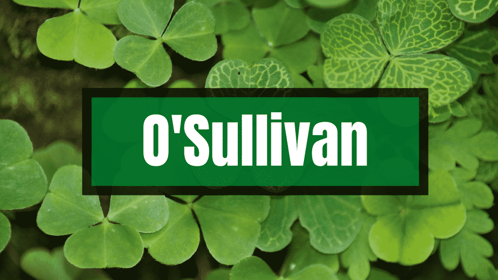 The O'Sullivan surname is now across the world due to emigration.