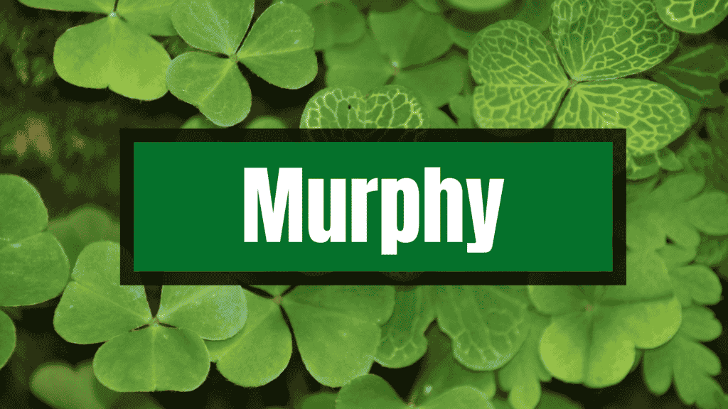 The Murphy surname is the most popular in Ireland and America.