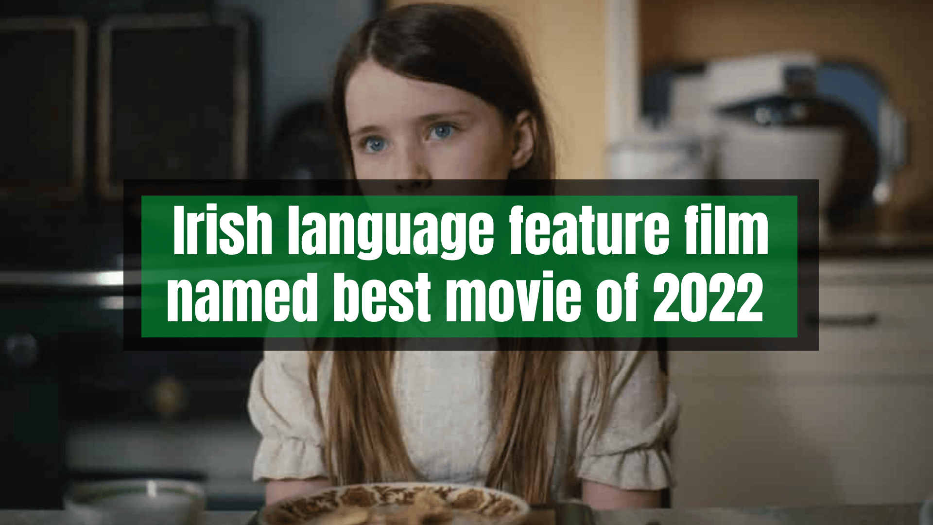The Quiet Girl” named best movie of 2022 by Rotten Tomatoes