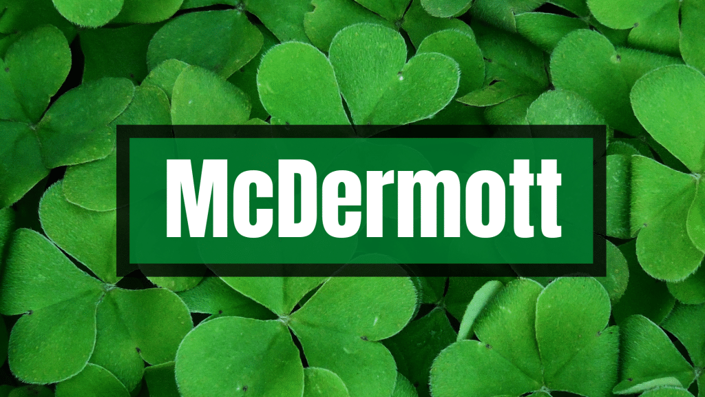 McDermott is one of the most common surnames in Northern Ireland.