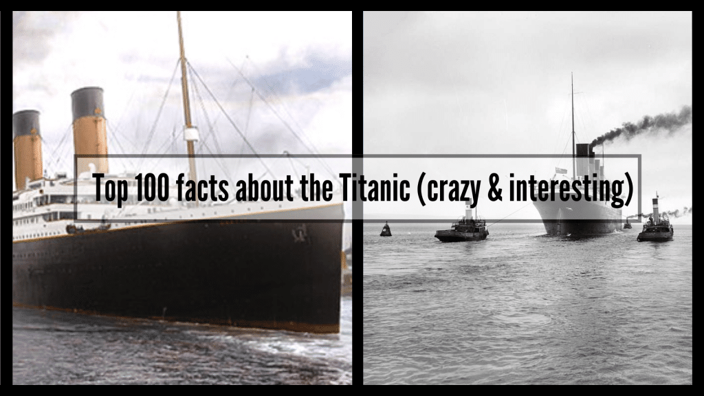 Top 100 FACTS about the TITANIC (crazy & interesting).