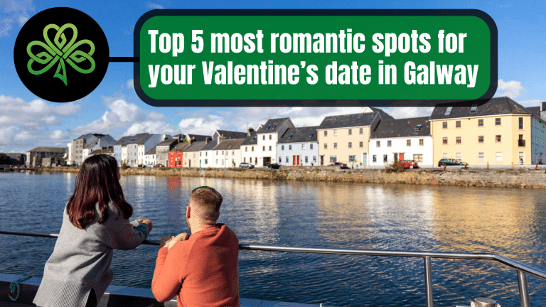 Top 5 most romantic spots for your Valentine’s date in Galway.
