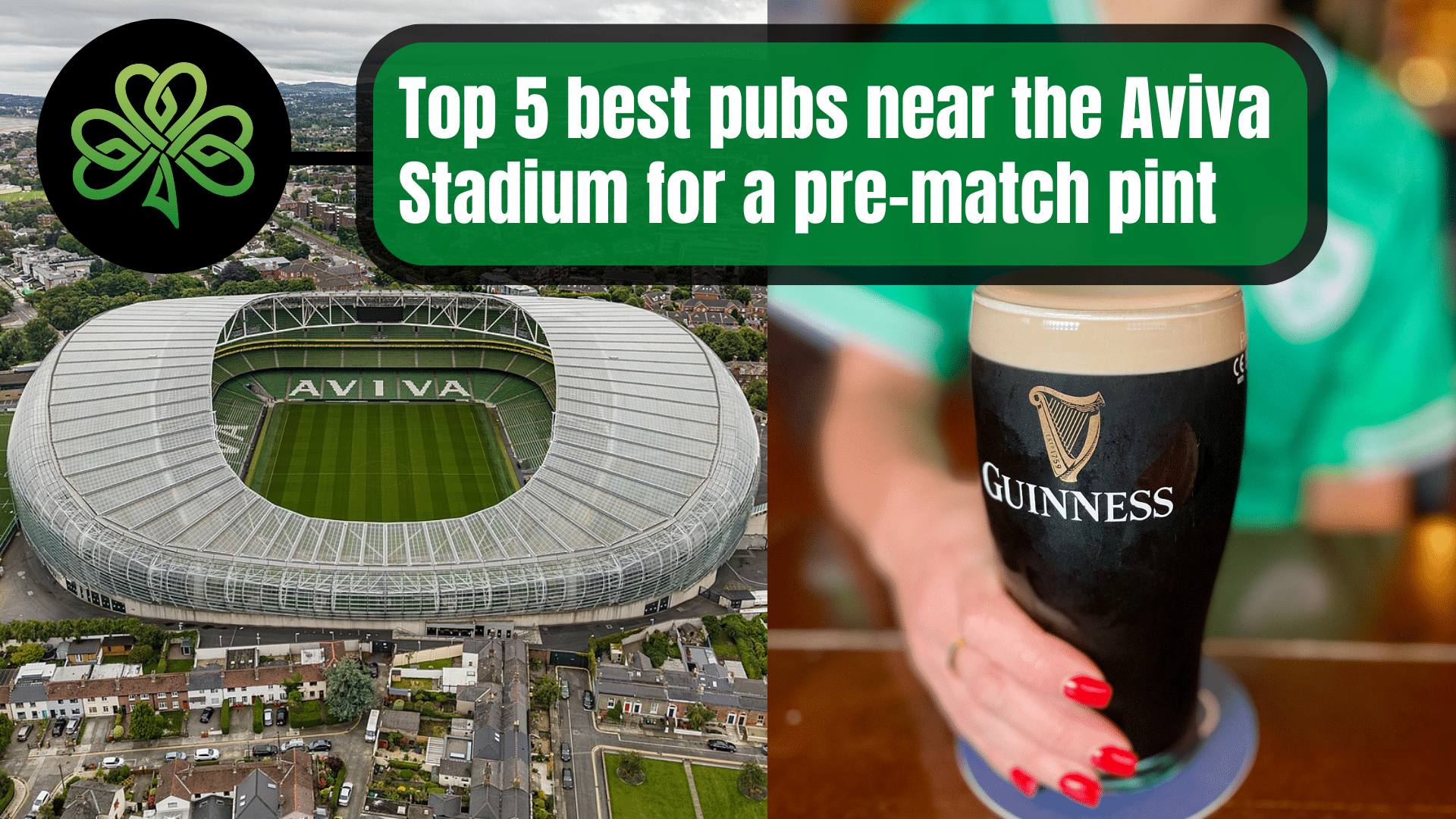 Top 5 best PUBS near the Aviva Stadium for a prematch PINT