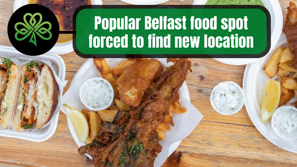 Popular Belfast food spot forced to find new location.